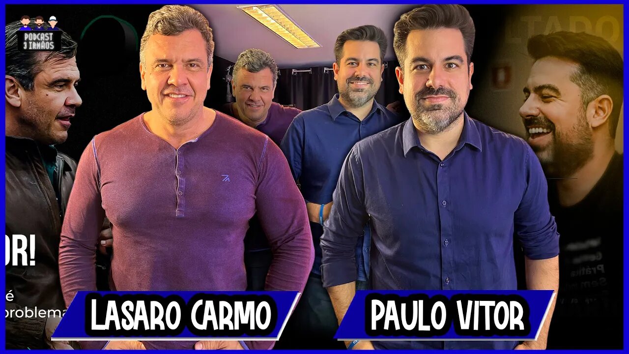 Lasaro Carmo e Paulo Vitor - Empresários e Palestrantes- Podcast 3 Irmãos #313