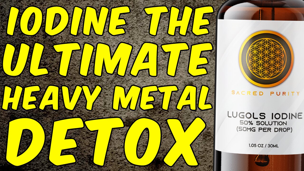 Iodine The Ultimate Heavy Metal Detox!