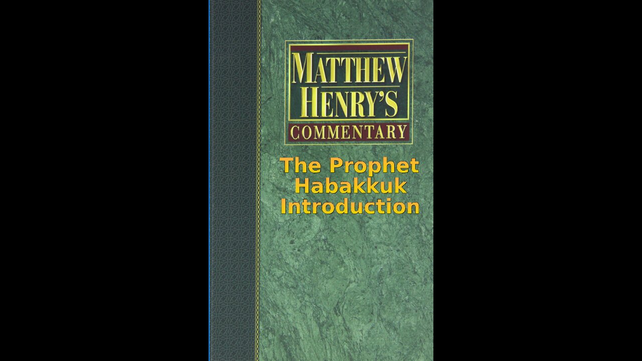 Matthew Henry's Commentary on the Whole Bible. Audio produced by Irv Risch. Habakkuk Introduction