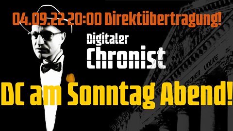 04.09.22 20:00 Direktübertragung! DC am Sonntag Abend!