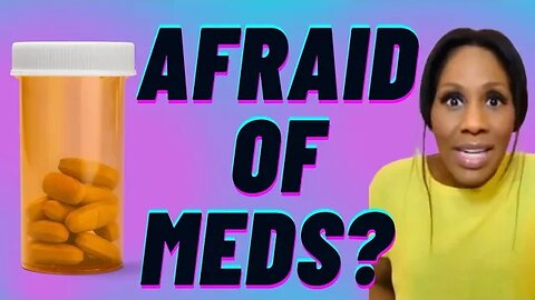 Are You Afraid to Take Medications? 7 Reasons Patients Don't Take Meds Prescribed by Their Doctor