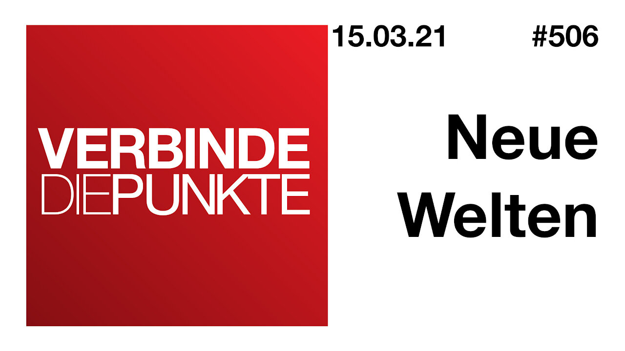 Verbinde die Punkte #506 - Neue Welten (15.03.2021)