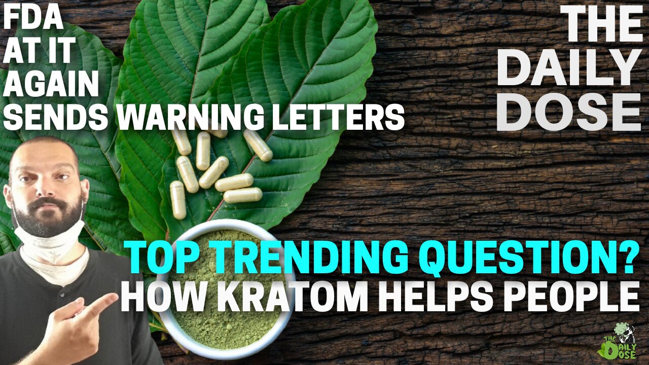 Top Trending Question Can Kratom Help People: FDA Sends Warning Letters Citing Marketing Issues