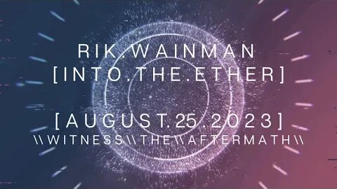 Rik Wainman - INTO THE ETHER [2023 ALBUM RELEASE DETAILS]