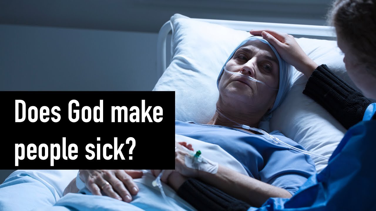 Does God Cause Illness?