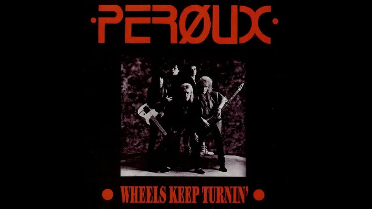 Peroux – Wheels Keep Turnin'