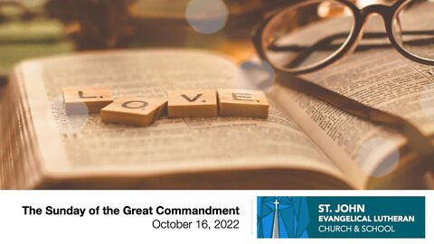 The Sunday of the Great Commandment - October 16, 2022