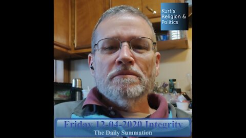 20201204 Integrity - The Daily Summation