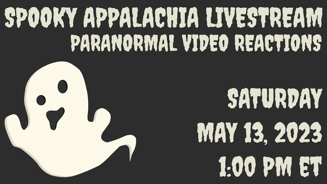 Live Paranormal Video Reactions - Saturday May 13th 2023 1:00PM