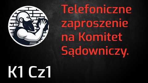 K1 Cz1. Telefoniczne zaproszenie na Komitet Sądowniczy Świadków Jehowy.
