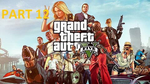 Grand Theft Auto V - PS4 No Commentary Walkthrough Part 12
