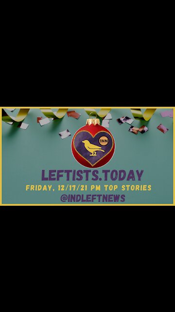 Boston PD Bought SPY TECH with SECRET $! | How "Moderates" Serve the Right | leftists.today PM 12/17