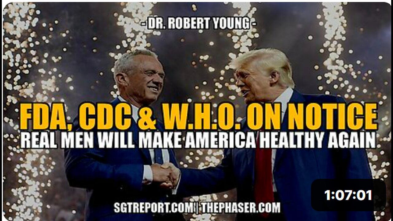 MAHA! TRUMP & KENNEDY PUT FDA, CDC & W.H.O. ON NOTICE: YOU'RE DONE - Dr. Robert Young