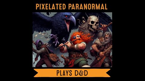 The Pixelated Paranormal Podcast: Pixelated Plays D&D campaign Part 3