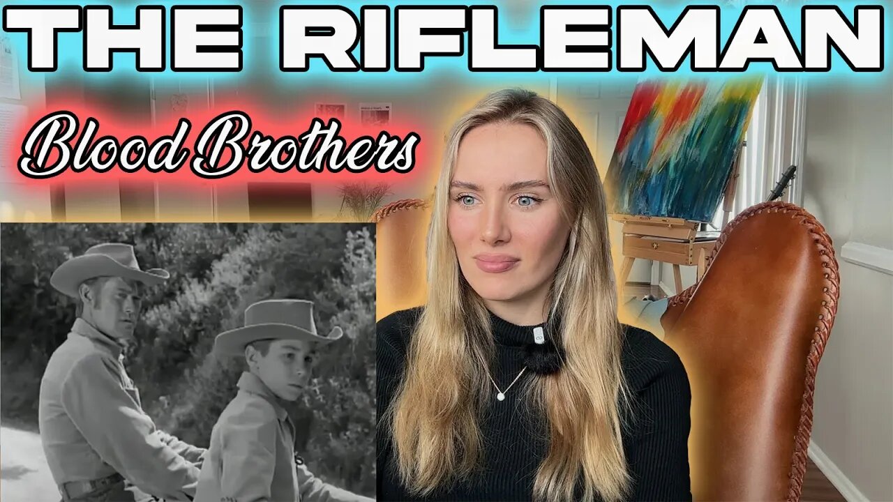 February 3, 2024The Rifleman-Blood Brothers!!! Russian Girl First Time Watching!!!