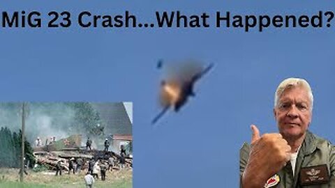 MiG 23 Crash at Michigan Air Show | USAF Colonel (Ret) Analyzes