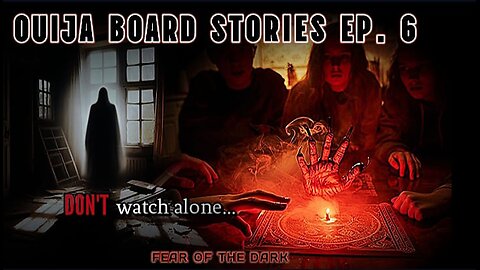 Scariest Ouija Board Stories Ep. 6