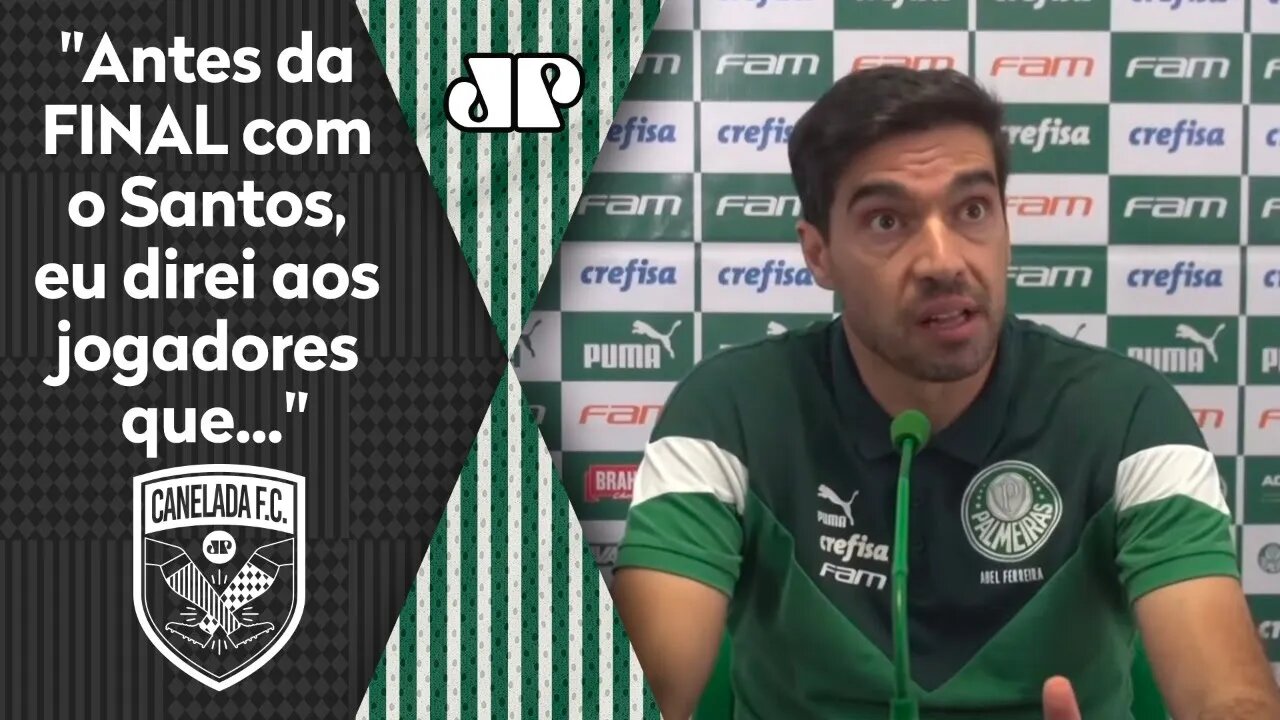 FOI SINCERO! Abel REVELA o que dirá aos jogadores do Palmeiras ANTES da FINAL com o Santos!