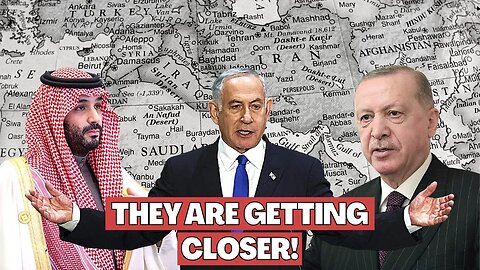 Israel, Turkey and Saudi Arabia are getting closer!