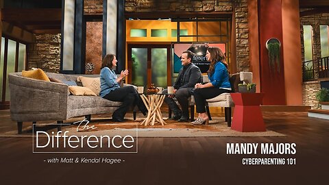 The Difference with Matt & Kendal Hagee - "Cyberparenting 101"