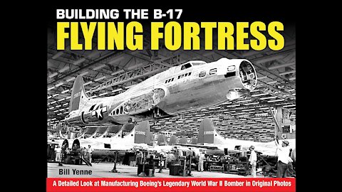 Episode Two : Book Review. Building the B-17 Flying Fortress