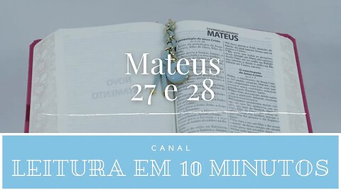 Leitura da Bíblia - Velho Testamento - Mateus 27 e 28
