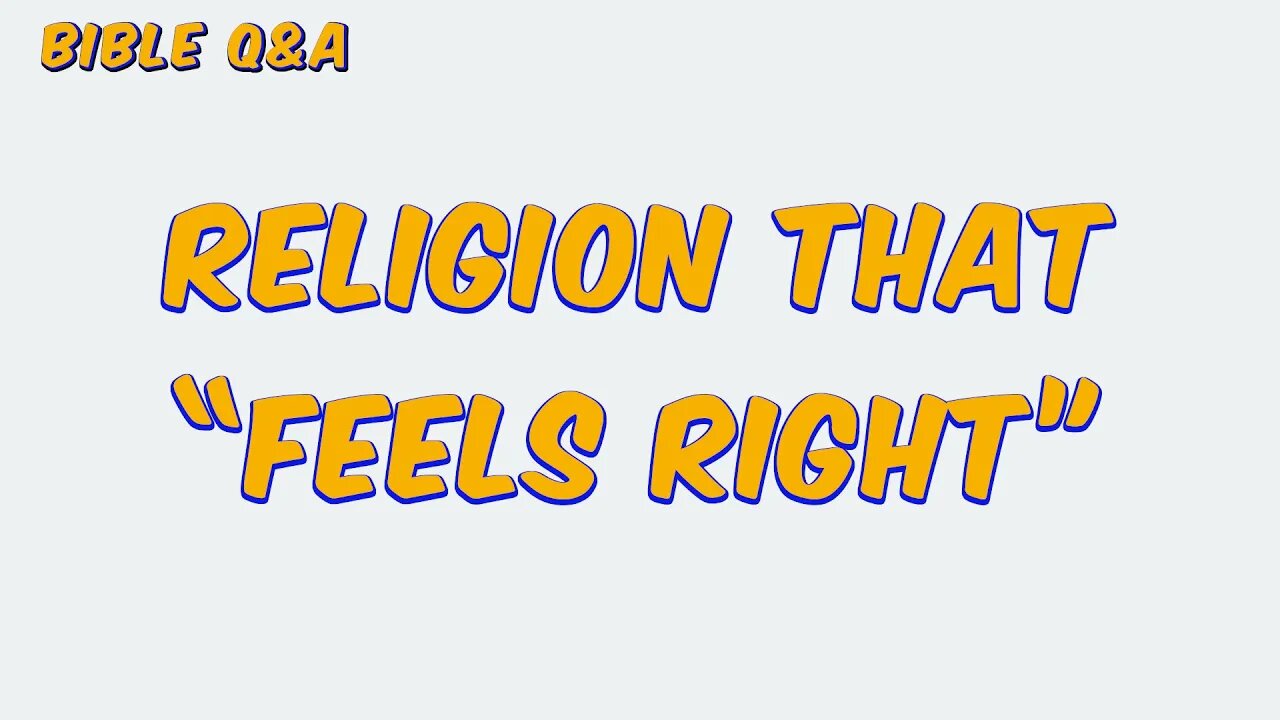 Should We Settle On a Religion that “Feels Right”?