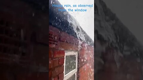 Heavy Rain, as observed from the window