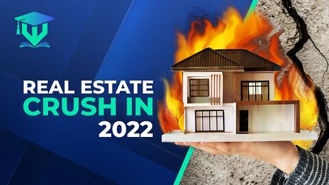 2022: The Real Estate Crash You've Been Waiting For!