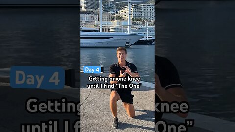 Getting on one knee until I find the one day 4