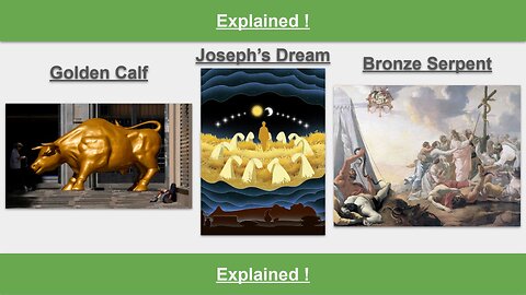 Bronze Serpent, Golden Calf, Josephs Dream - Explained