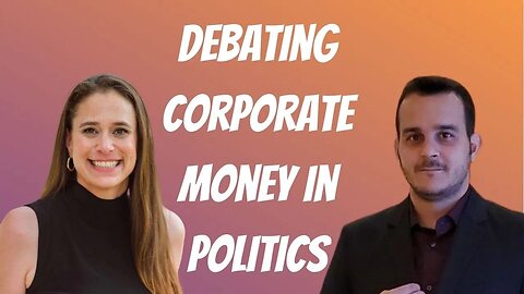 DEBATING Actual Justice Warrior On Corporate Money In Politics: