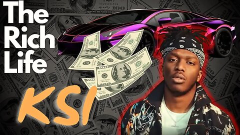 KSI | The Rich Life | How He Spends His $30 Million?