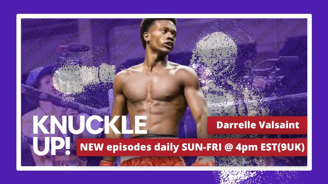 Darrelle Valsaint | Knuckle Up with Mike and Cedric | Talkin Fight