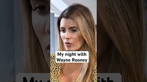 My night with Wayne Rooney - Helen Wood