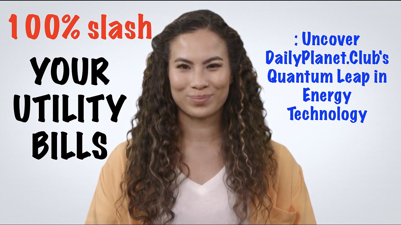 Slash Your Utility Bills: Uncover DailyPlanet.Club's Quantum Leap in Energy Technology