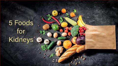 5 Foods Your Kidneys Will LOVE You For!