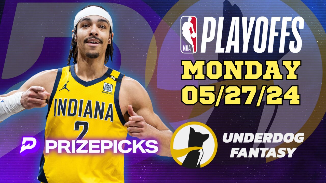 🏀 ✅ #PRIZEPICKS | #UNDERDOGFANTASY BEST PICKS FOR #NBA MONDAY | 05/27/24 | #NBAPLAYOFFS | TODAY |