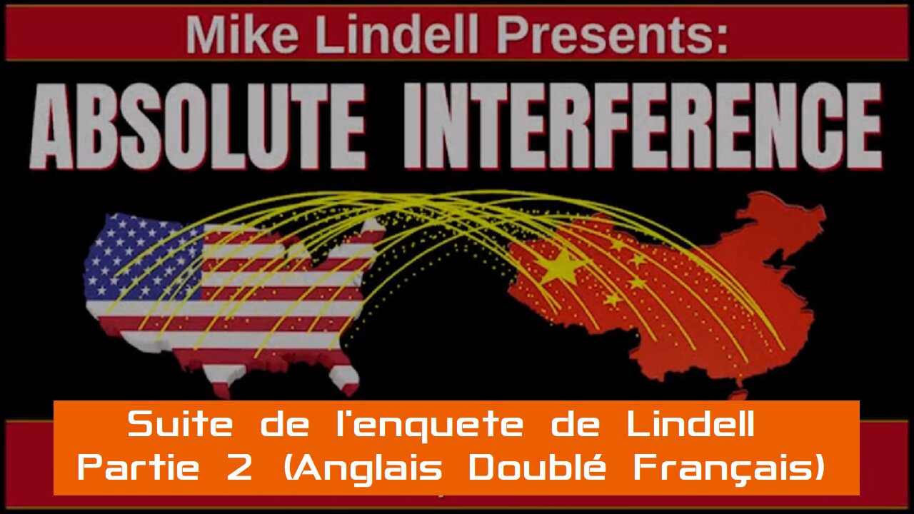 Mike LINDELL, PART2 - Absolute interference, Suite de l'enquête sur la Fraude de 2020 (Ang. Doublé FR)
