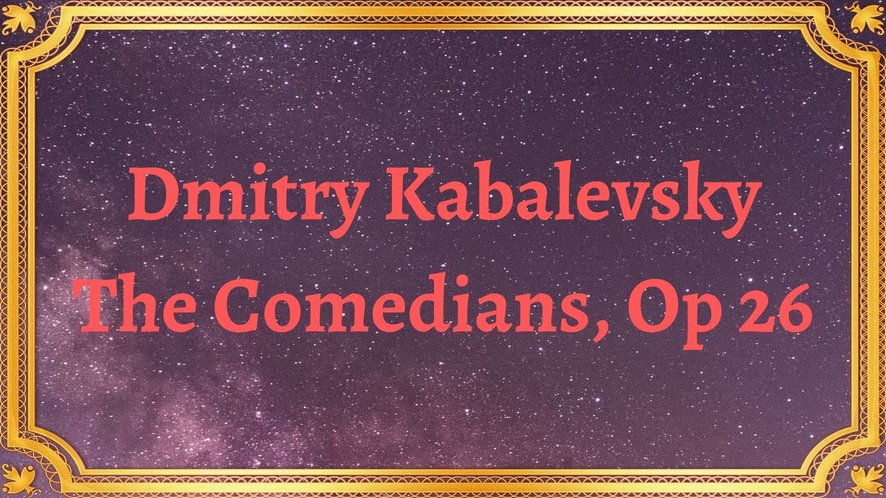 Dmitry Kabalevsky The Comedians, Op 26