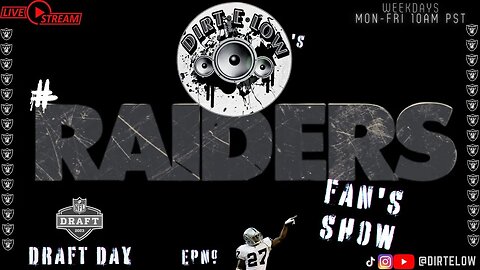 #DirtELow's #Raiders Fan Show!!!! #NFL #Draft Ep#27