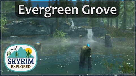 Evergreen Grove | Skyrim Explored