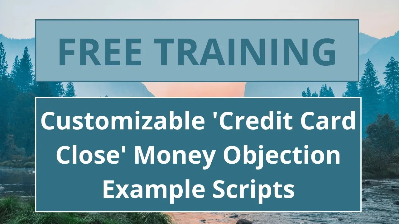 Customizable 'Credit Card Close' Money Objection Example Scripts