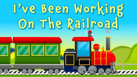 I've Been Working On The Railroad | The Best Train Song For Kids