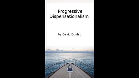 Progressive Dispensationalism, By David Dunlap