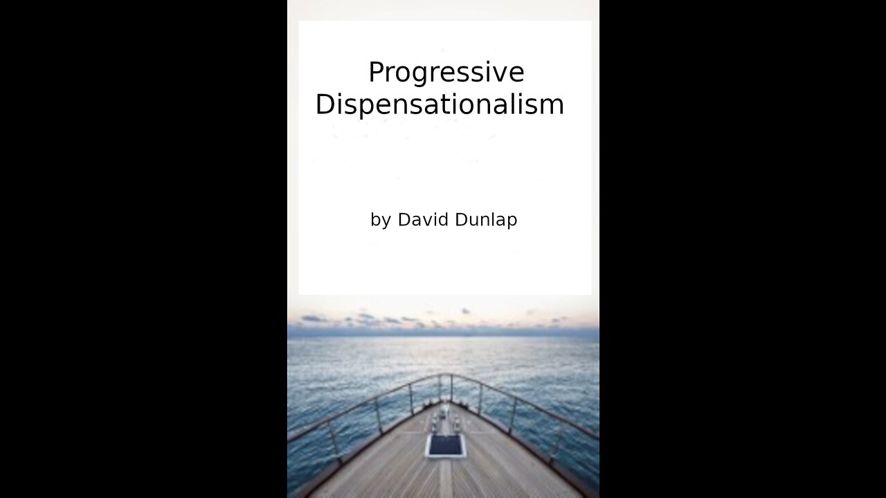 Progressive Dispensationalism, By David Dunlap