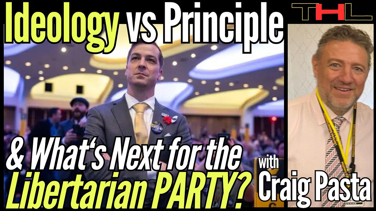 Breaking down the Current state of The Libertarian Party -- with Craig Pasta
