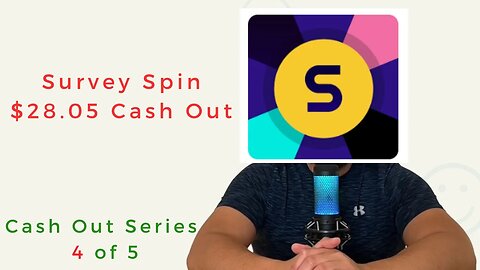 How I cashed out $28.05 using Survey Spin? Cash Out Series 4 of 5