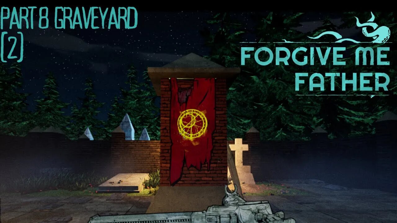 Forgive Me Father !! | Lovecraft Horror game | Part 8 | GRAVEYARD PART 2