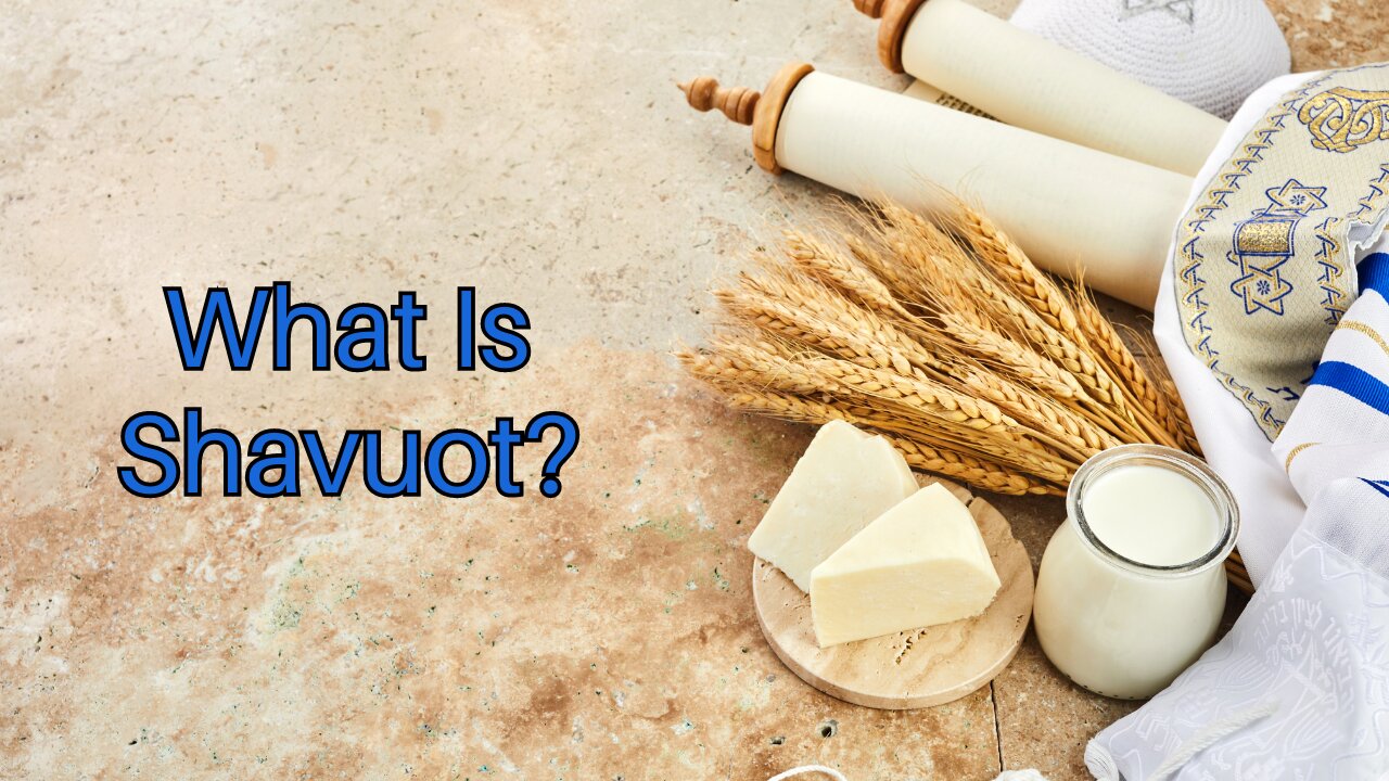 What Is Shavuot?
